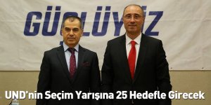 UND'nin Seçim Yarışına 25 Hedefle Girecek