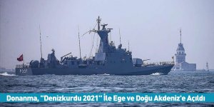 Donanma, "Denizkurdu 2021" İle Ege ve Doğu Akdeniz'e Açıldı