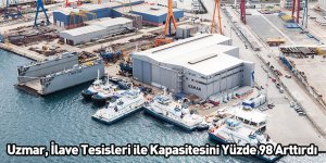 Uzmar, İlave Tesisleri ile Kapasitesini Yüzde 98 Arttırdı