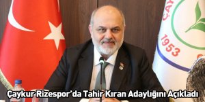 Çaykur Rizespor’da Tahir Kıran Adaylığını Açıkladı