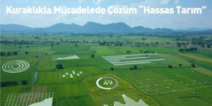 Kuraklıkla Mücadelede Çözüm “Hassas Tarım”