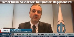 Tamer Kıran, Sektördeki Gelişmeleri Değerlendirdi