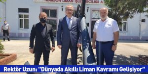 Rektör Uzun: "Dünyada Akıllı Liman Kavramı Gelişiyor"