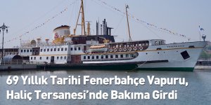 69 Yıllık Tarihi Fenerbahçe Vapuru, Haliç Tersanesi’nde Bakıma Girdi