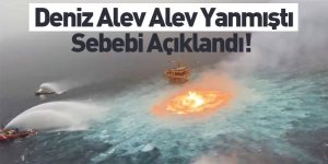 Meksika Körfezi'nde Çıkan Yangının Nedeni Belli Oldu