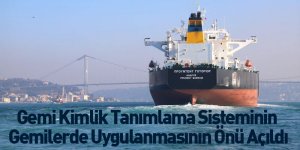 Gemi Kimlik Tanımlama Sisteminin Gemilerde Uygulanmasının Önü Açıldı