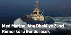 Med Marine, Abu Dhabi'ye 2'inci Römorkörü Gönderecek