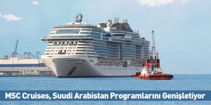 MSC Cruises, Suudi Arabistan Programlarını Genişletiyor