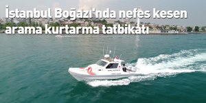 İstanbul Boğazı'nda nefes kesen arama kurtarma tatbikatı