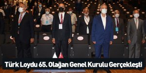Türk Loydu 65. Olağan Genel Kurulu gerçekleşti