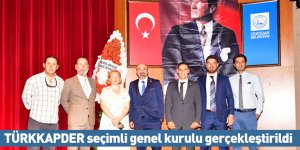 TÜRKKAPDER seçimli genel kurulu gerçekleştirildi