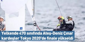 Yelkende 470 sınıfında Ateş-Deniz Çınar kardeşler Tokyo 2020'de finale yükseldi