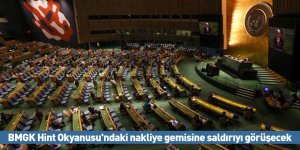 BMGK Hint Okyanusu'ndaki nakliye gemisine saldırıyı görüşecek