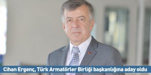 Cihan Ergenç, Türk Armatörler Birliği başkanlığına aday oldu