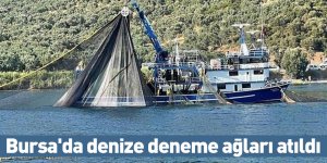 Bursa'da denize deneme ağları atıldı