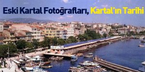Eski Kartal Fotoğrafları, Kartal’ın Tarihi
