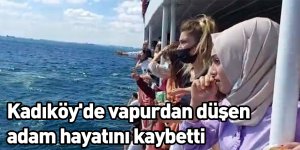 Kadıköy'de vapurdan düşen adam hayatını kaybetti