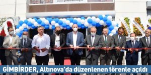 GİMBİRDER, Altınova’da düzenlenen törenle açıldı