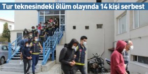 Tur teknesindeki ölüm olayında 14 kişi serbest