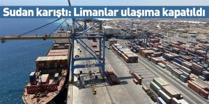 Sudan karıştı: Limanlar ulaşıma kapatıldı
