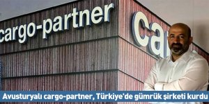 Avusturyalı cargo-partner, Türkiye'de gümrük şirketi kurdu