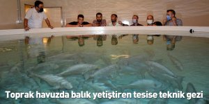 Toprak havuzda balık yetiştiren tesise teknik gezi düzenlendi