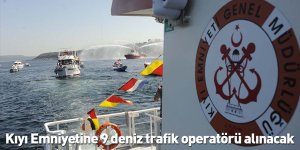 Kıyı Emniyetine 9 deniz trafik operatörü alınacak
