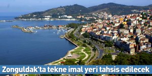 Zonguldak'ta tekne imal yeri tahsis edilecek