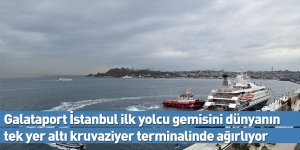Galataport İstanbul ilk yolcu gemisini dünyanın tek yer altı kruvaziyer terminalinde ağırlıyor