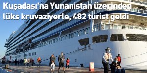 Kuşadası'na Yunanistan üzerinden lüks kruvaziyerle, 482 turist geldi