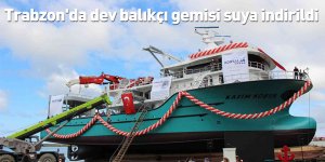 Trabzon'da dev balıkçı gemisi suya indirildi