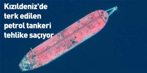 Kızıldeniz'de terk edilen petrol tankeri tehlike saçıyor