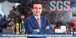 SGS Türkiye Enerjisini Üreten Fabrikalar Zirvesi ve Sergisi’ne Katıldı