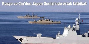 Rusya ve Çin'den Japon Denizi'nde ortak tatbikat