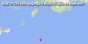 Kaş'ın 155 km açığında 6 büyüklüğünde deprem!