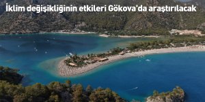 İklim değişikliğinin etkileri Gökova'da araştırılacak