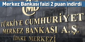 Merkez Bankası faizi 2 puan indirdi