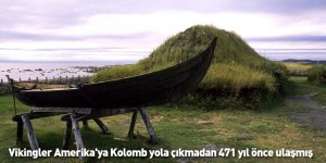 Vikingler Amerika'ya Kolomb yola çıkmadan 471 yıl önce ulaşmış