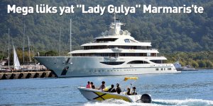 Mega lüks yat "Lady Gulya" Marmaris'te