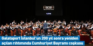 Galataport İstanbul’un 200 yıl sonra yeniden açılan rıhtımında Cumhuriyet Bayramı coşkusu