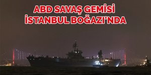 ABD savaş gemisi İstanbul Boğazı'nda