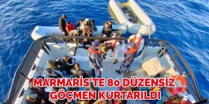 Marmaris'te 80 düzensiz göçmen kurtarıldı