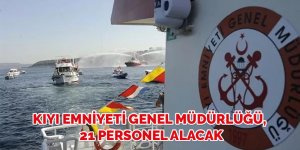 Kıyı Emniyeti Genel Müdürlüğü, 21 personel alacak