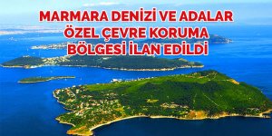 Marmara Denizi ve Adalar Özel Çevre Koruma Bölgesi ilan edildi