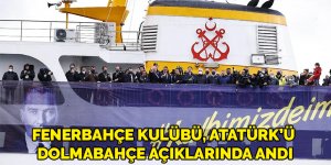 Fenerbahçe Kulübü, Atatürk’ü Dolmabahçe açıklarında andı