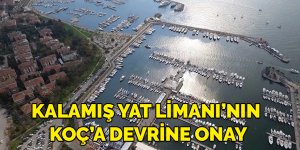 Kalamış Yat Limanı’nın Koç’a devrine onay