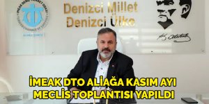 İMEAK DTO Aliağa kasım ayı meclis toplantısı yapıldı