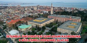 İstanbul Üniversitesi Gemi Adamı kadrosuna 8 sözleşmeli personel alacak