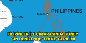 Filipinler ile Çin arasında, Güney Çin Denizi'nde 'tekne' gerilimi