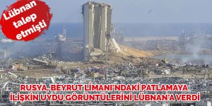 Rusya, Beyrut Limanı'ndaki patlamaya ilişkin uydu görüntülerini Lübnan'a verdi